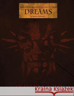Roleplaying Adventure System: Dreams - Player's Guide: Version 1.1 - Amazon Edition Joshua N. Petersen 9781475049329 Createspace Independent Publishing Platform - książka