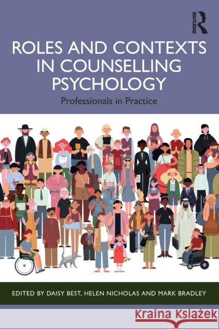 Roles and Contexts in Counselling Psychology: Professionals in Practice Daisy Best Helen Nicholas Mark Bradley 9780367747435 Routledge - książka