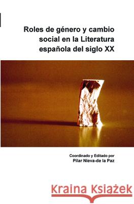 Roles de Genero y Cambio Social En La Literatura Espanola del Siglo XX Pilar Nieva-de la Paz 9789042025592  - książka