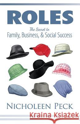Roles: The Secret to Family, Business, and Social Success Nicholeen Peck 9781942707349 Silver Torch Press - książka