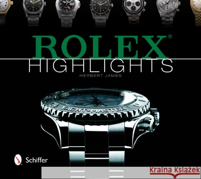 Rolex Highlights Herbert James 9780764346842 Schiffer Publishing Ltd - książka