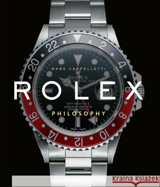 Rolex Philosophy Cappelletti, Mara 9781788842396 ACC Art Books - książka