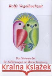 Rolfs Vogelhochzeit, Stimmen-Set : Für Aufführungen mit kleiner Besetzung. Nach 12 Bildern von Peter Meetz Zuckowski, Rolf Wrenger, Gabriele Gundlach, Michael 9783935196413 Sikorski - książka