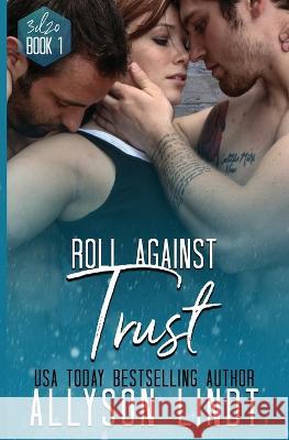 Roll Against Trust: A #GeekLove Menage Romance Allyson Lindt   9781955518659 Acelette Press - książka