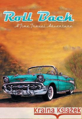 Roll Back: A Time Travel Adventure Richard Reil 9781532010118 iUniverse - książka