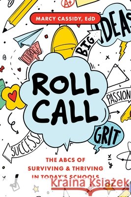 Roll Call: The ABCs of Surviving & Thriving in Today's Schools Marcy Cassidy 9781642256659 Advantage Media Group - książka