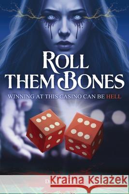 Roll Them Bones Danielle Gomes 9781968100131 Edge Weaver LLC - książka