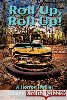 Roll Up, Roll Up! Mary T. Bradford 9781518802119 Createspace - książka