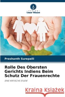 Rolle Des Obersten Gerichts Indiens Beim Schutz Der Frauenrechte Prashanth Surepalli 9786207623310 Verlag Unser Wissen - książka