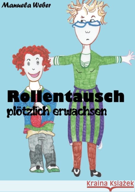 Rollentausch Plötzlich erwachsen Weber, Manuela 9783737588263 epubli - książka