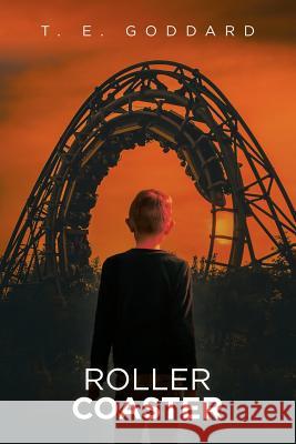 Roller Coaster T E Goddard 9781984504760 Xlibris Au - książka