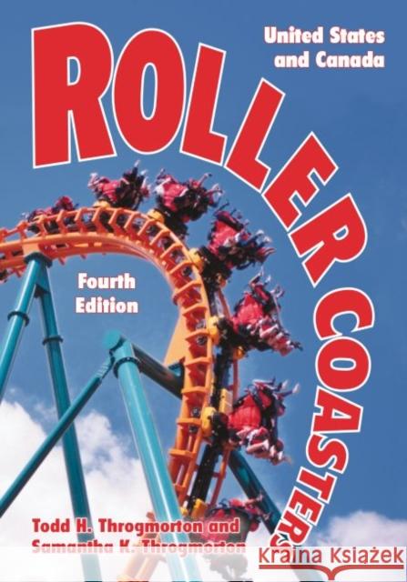 Roller Coasters: United States and Canada Todd H. Throgmorton Samantha K. Throgmorton 9780786495979 McFarland & Company - książka