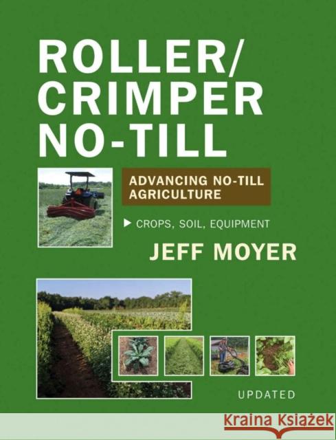 Roller/Crimper No-Till: Advancing No-Till Agricultur Jeff Moyer 9781601731623 Acres U.S.A., Inc - książka