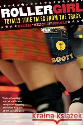 Rollergirl: Totally True Tales from the Track Joulwan, Melissa 9780743297158 Touchstone Books - książka