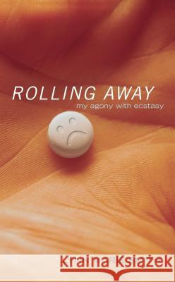 Rolling Away: My Agony with Ecstasy Smith, Lynn Marie 9780743490443 Washington Square Press - książka