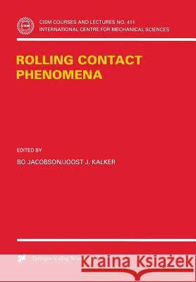 Rolling Contact Phenomena B. Jacobson J. J. Kalker Bo Jacobson 9783211833322 Springer - książka