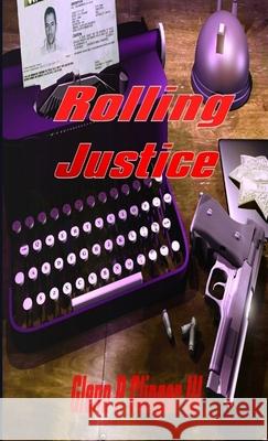 Rolling Justice Glenn P Clinger, III 9781304071613 Lulu.com - książka