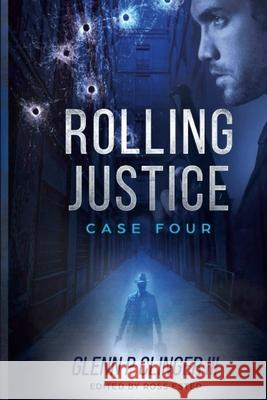 Rolling Justice - Case Four Glenn P Clinger, III 9780359245420 Lulu.com - książka