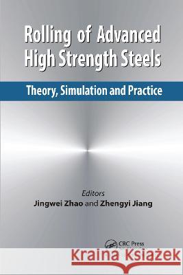 Rolling of Advanced High Strength Steels: Theory, Simulation and Practice Zhao, Jingwei 9780367782115 Taylor and Francis - książka