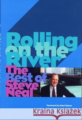 Rolling on the River: The Best of Steve Neal Steve Neal 9780809322824 Southern Illinois University Press - książka