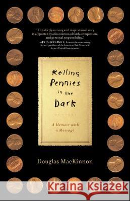 Rolling Pennies in the Dark: A Memoir with a Message Douglas MacKinnon 9781451607895 Howard Books - książka