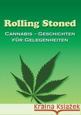 Rolling Stoned: Cannabis - Geschichten für Gelegenheiten Mitrovic, Michael 9783750432819 Books on Demand - książka