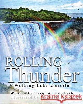 Rolling Thunder: Walking Lake Ontario Carol Ann Trembath David W. Craig Kristin Ann Nitz 9781736045718 Lakeside Publishing Mi - książka