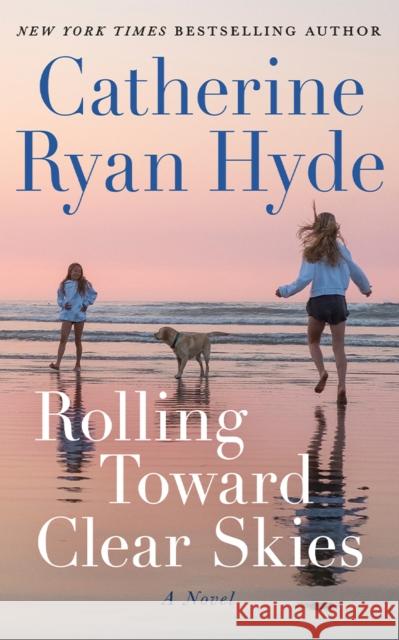 Rolling Toward Clear Skies: A Novel Catherine Ryan Hyde 9781662504457 Amazon Publishing - książka