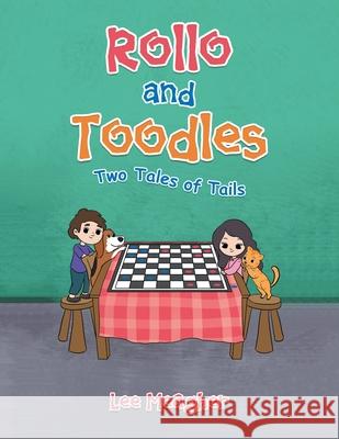 Rollo and Toodles: Two Tales of Tails Lee Meagher 9781543498752 Xlibris Us - książka