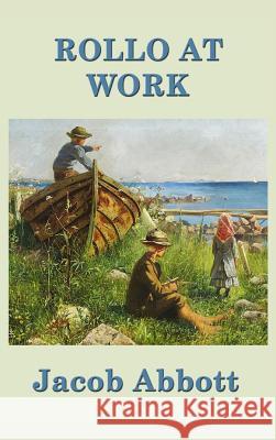 Rollo at Work Jacob Abbott 9781515420385 SMK Books - książka