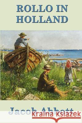 Rollo in Holland Jacob Abbott 9781515417415 SMK Books - książka