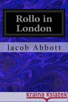 Rollo in London Jacob Abbott 9781534750074 Createspace Independent Publishing Platform - książka