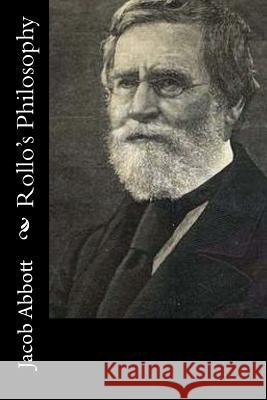 Rollo's Philosophy Jacob Abbott 9781519593481 Createspace Independent Publishing Platform - książka