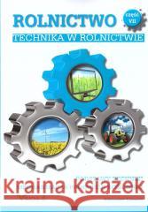 Rolnictwo cz.7 Technika w rolnictwie w.2019 Aleksander Lisowski 9788366457003 Hortpress - książka