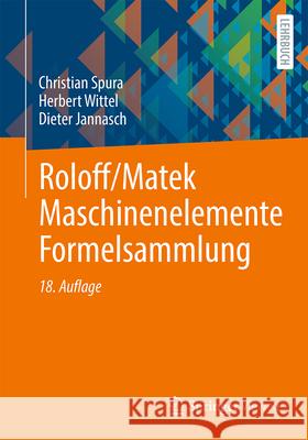 Roloff/Matek Maschinenelemente Formelsammlung Christian Spura, Herbert Wittel, Dieter Jannasch 9783658474003 Springer Fachmedien Wiesbaden - książka