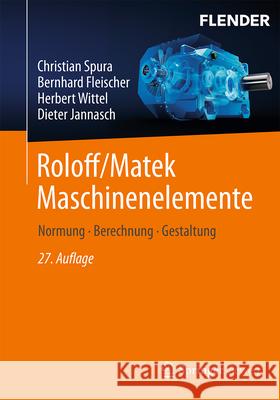 Roloff/Matek Maschinenelemente: Normung, Berechnung, Gestaltung Christian Spura Bernhard Fleischer Herbert Wittel 9783658464912 Springer Vieweg - książka