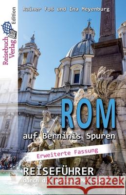 Rom auf Berninis Spuren: Reisef Ina Meyenburg Rainer Fo 9783947334230 Reisebuch Verlag - książka