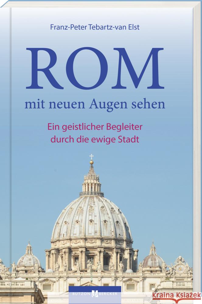 Rom mit neuen Augen sehen Tebartz-van Elst, Franz-Peter 9783766626035 Butzon & Bercker - książka