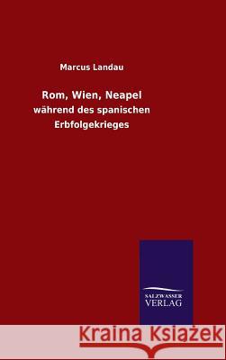 Rom, Wien, Neapel Marcus Landau 9783846065297 Salzwasser-Verlag Gmbh - książka