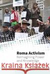 Roma Activism: Reimagining Power and Knowledge  9781789208474 Berghahn Books