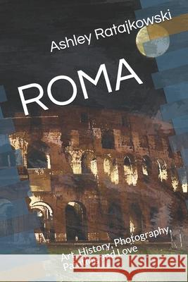 Roma: Art, History, Photography, Painting and Love Ashley Ratajkowski 9788827867426 Youcanprint - książka