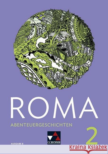 ROMA B Abenteuergeschichten 2, m. 1 Buch Schwieger, Frank 9783661400556 Buchner - książka