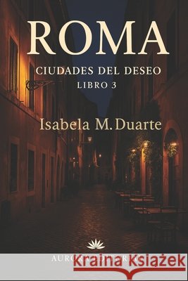 Roma: Ciudades del Deseo - Libro 3 M. Duarte, Isabela 9798278055488 Independently Published - książka