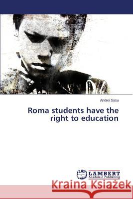 Roma students have the right to education Sasu Andrei 9783659616624 LAP Lambert Academic Publishing - książka