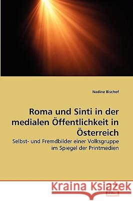 Roma und Sinti in der medialen Öffentlichkeit in Österreich Nadine Bischof 9783639269406 VDM Verlag - książka