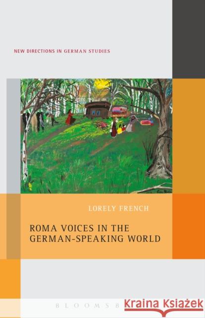 Roma Voices in the German-Speaking World Lorely French 9781501326493 Bloomsbury Academic - książka