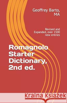 Romagnol Starter Dictionary (revised and expanded): With English and Italian Indexes Geoffrey Barto Ma 9781797046891 Independently Published - książka