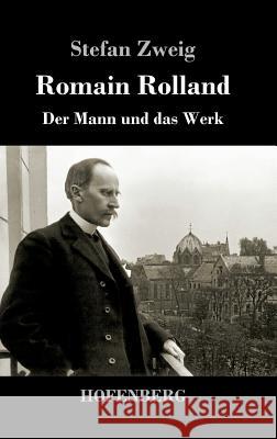 Romain Rolland: Der Mann und das Werk Zweig, Stefan 9783743722231 Hofenberg - książka