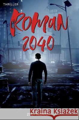 Roman 2040 Zoey Aldrich 9798832224701 Independently Published - książka