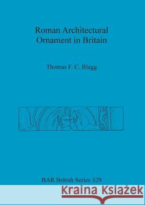 Roman Architectural Ornament in Britain  9781841712925 Archaeopress - książka